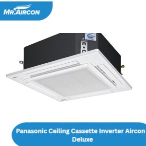 Panasonic Ceiling Cassette Inverter Aircon - Deluxe
