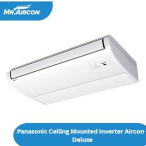 Panasonic Ceiling Mounted Inverter Aircon - Deluxe